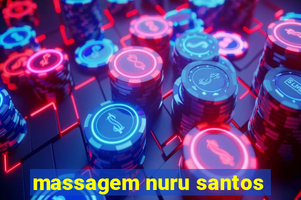 massagem nuru santos